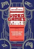 E-Book (epub) The Comic Book Story of Video Games von Jonathan Hennessey