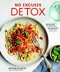 E-Book (epub) No Excuses Detox von Megan Gilmore