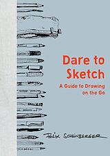 Livre Relié Dare to Sketch de Felix Scheinberger