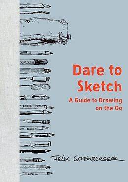 Livre Relié Dare to Sketch de Felix Scheinberger