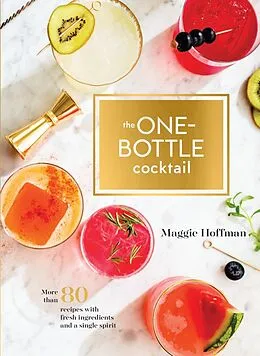 E-Book (epub) The One-Bottle Cocktail von Maggie Hoffman