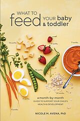 Couverture cartonnée What to Feed Your Baby and Toddler de Nicole M. Avena