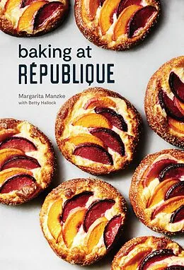 E-Book (epub) Baking at République von Margarita Manzke, Betty Hallock
