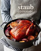 Livre Relié The Staub Cookbook: Modern Recipes for Classic Cast Iron de Staub, Amanda Frederickson