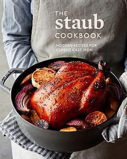 Livre Relié The Staub Cookbook: Modern Recipes for Classic Cast Iron de Staub, Amanda Frederickson