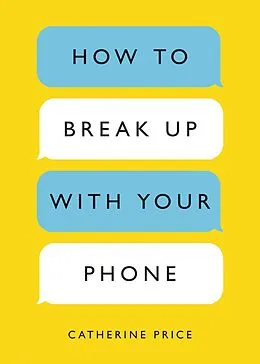 E-Book (epub) How to Break Up with Your Phone, Revised Edition von Catherine Price