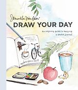 Couverture cartonnée Draw Your Day de Samantha Dion Baker