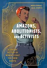 Livre Broché Amazons, Abolitionists, and Activists von Mikki; D'Amico, Anna Kendall