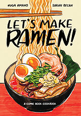 Kartonierter Einband Let's Make Ramen! von Hugh Amano, Sarah Becan