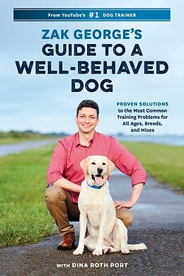 Kartonierter Einband Zak George's Guide to a Well-Behaved Dog von Zak George, Dina Roth Port