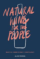 Fester Einband Natural Wine for the People von Alice Feiring