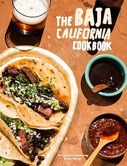 E-Book (epub) The Baja California Cookbook von David Castro Hussong, Jay Porter