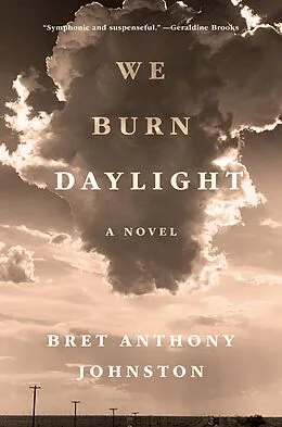 E-Book (epub) We Burn Daylight von Bret Anthony Johnston