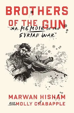 E-Book (epub) Brothers of the Gun von Marwan Hisham, Molly Crabapple