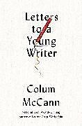 Fester Einband Letters to a Young Writer von Colum McCann
