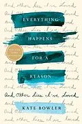 E-Book (epub) Everything Happens for a Reason von Kate Bowler