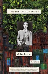 Kartonierter Einband The History of Bones von John Lurie