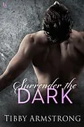 E-Book (epub) Surrender the Dark von Tibby Armstrong