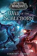 E-Book (epub) War of the Scaleborn (World of Warcraft: Dragonflight) von Courtney Alameda