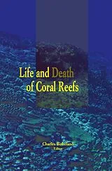 Fester Einband Life and Death of Coral Reefs von Charles Birkeland