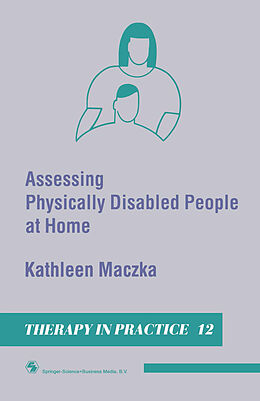Kartonierter Einband Assessing Physically Disabled People At Home von Kathleen Maczka