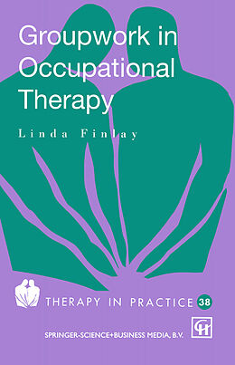 Kartonierter Einband Groupwork in Occupational Therapy von Linda Finlay