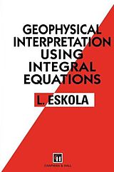 Fester Einband Geophysical Interpretation using Integral Equations von L. Eskola