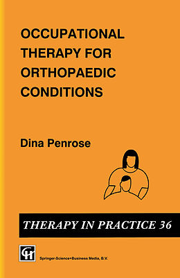 Kartonierter Einband Occupational Therapy for Orthopaedic Conditions von Dina Penrose