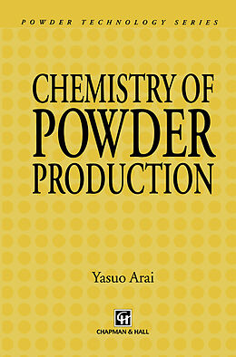 Livre Relié Chemistry of Powder Production de Yasuo Arai