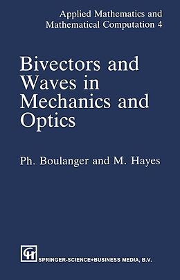 Couverture cartonnée Bivectors and Waves in Mechanics and Optics de Philippe Boulanger, M. A. Hayes