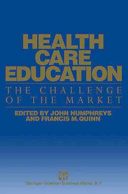 Kartonierter Einband Health Care Education von Francis M. Quinn, John Humphreys