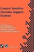 Livre Relié Context-Sensitive Decision Support Systems de 