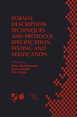 Fester Einband Formal Description Techniques and Protocol Specification, Testing and Verification von Stan Budkowski, Elie Najm, Ana Cavalli