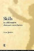 Couverture cartonnée Skills in Collaborative Classroom Consultation de Anne Jordan