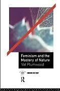 Couverture cartonnée Feminism and the Mastery of Nature de Val Plumwood