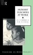 Fester Einband Primary Teachers at Work von Campbell R. J., S. R. St. J. Neill