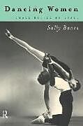 Kartonierter Einband Dancing Women von Sally Banes