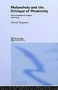 Fester Einband Melancholy and the Critique of Modernity von Ferguson Harvie