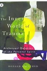 Kartonierter Einband (Kt) The Inner World of Trauma von Donald Kalsched
