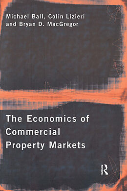 Couverture cartonnée The Economics of Commercial Property Markets de Michael Ball, Colin Lizieri, Bryan MacGregor