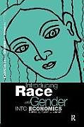 Kartonierter Einband Introducing Race and Gender into Economics von Robin L Bartlett