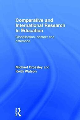 Livre Relié Comparative and International Research In Education de Michael Crossley, Keith Watson