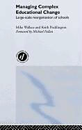 Livre Relié Managing Complex Educational Change de Keith Pocklington, Michael Wallace