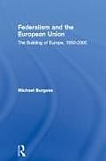 Couverture cartonnée Federalism and the European Union de Michael Burgess