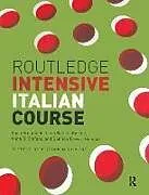Kartonierter Einband Routledge Intensive Italian Course von Proudfoot Anna, Kneale Tania Batelli, Anna di Stefano