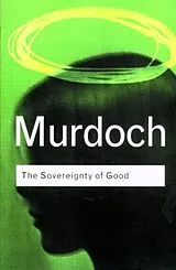Kartonierter Einband The Sovereignty of Good von Iris Murdoch