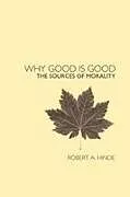 Kartonierter Einband Why Good is Good von Hinde Robert