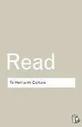 Kartonierter Einband (Kt) To Hell with Culture von Herbert Read