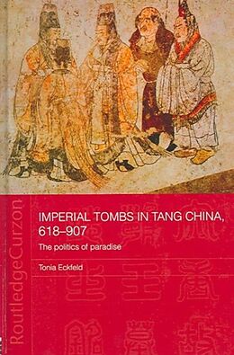 Fester Einband Imperial Tombs in Tang China, 618-907 von Tonia Eckfeld
