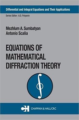 Livre Relié Equations of Mathematical Diffraction Theory de Mezhlum A. Sumbatyan, Antonio Scalia
